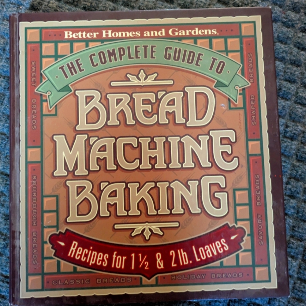 Better Homes and Gardens Bread Machine Baking Guide